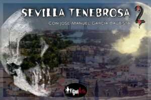 Sevilla Tenebrosa 2