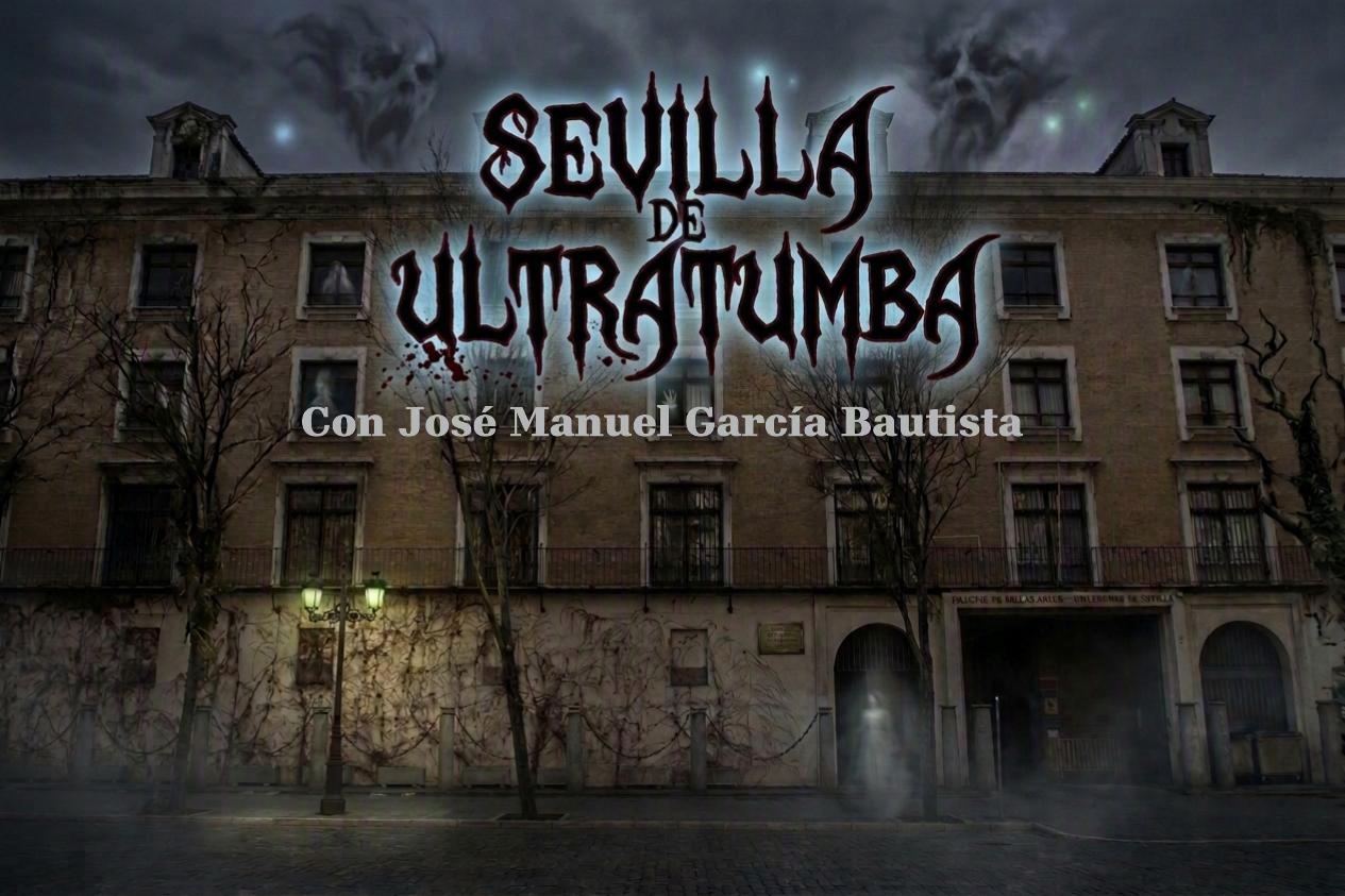 Ruta de misterio La Sevilla de Ultratumba con José Manuel García Bautista